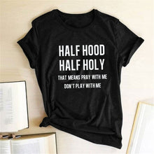 Load image into Gallery viewer, Half Hood Half Holy Letter Print Women T-shirts Harajuku Short Sleeve Femme T-shirt for Ladies Clothes Casual Loose Tops
